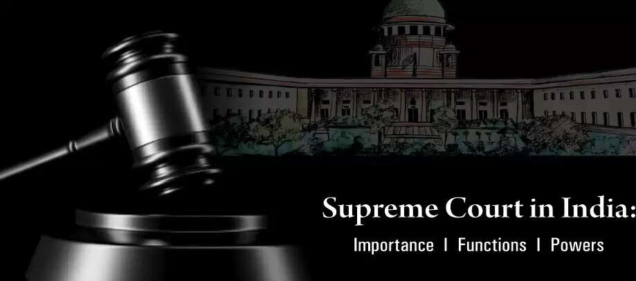 Supreme Court in India: Importance, Functions, and Powers